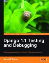 Django 1.1 Testing and Debugging - Karen M. Tracey