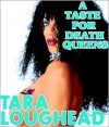 A Taste For Death Queens - Tara Loughead