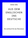 Aus dem Englischen ins Deutsche (German Edition) - Dieter Götz