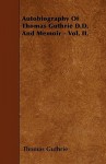 Autobiography of Thomas Guthrie D.D. and Memoir - Vol. II - Thomas Guthrie