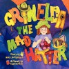 Grinelda the Mad Hatter - Mary Jo Reinhart, Paula Nathan