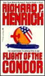 Flight Of The Condor - Richard P. Henrick, Richard P. Henrick