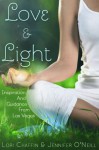 Love & Light: Inspiration And Guidance From Las Vegas (Love & Light Series) - Jennifer O'Neill, Lori Chaffin