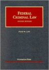 Federal Criminal Law (University Casebook Series) - Peter W. Low