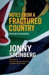 Notes from a Fractured Country: Selected Journalism - Jonny Steinberg