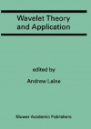 Wavelet Theory and Application: A Special Issue of the Journal of Mathematical Imaging and Vision - Andrew Laine