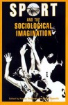 Sport and the Sociological Imagination - Nancy Theberge, Peter Donnelly, Peter Donelly