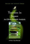 Tourism in Japan: An Ethno-Semiotic Analysis - Arthur Asa Berger