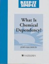 Keep It Simple: What Is Chemical Dependency - Hazelden Foundation