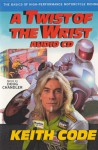 A Twist of the Wrist -4 Volume Audio CD - Keith Code