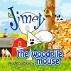 Jimey the Woodpile Mouse - Elar Ericsson