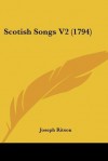 Scotish Songs V2 (1794) - Joseph Ritson