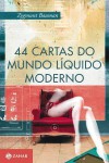 44 CARTAS DO MUNDO LIQUIDO MODERNO - Zygmunt Bauman