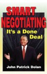 Smart Negotiating: It's a Done Deal - John Patrick Dolan