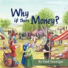 Why Is There Money? - Paul Nourigat, Angela Schofield