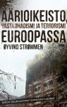 Äärioikeisto, vastajihadismi ja terrorismi Euroopassa - Øyvind Strømmen, Heikki Eskelinen