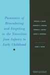 Parameters of Remembering and Forgetting in the Transition from Infancy to Early Childhood - Patricia Bauer