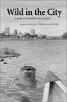 Wild in the City: Guide to Portland's Natural Areas - M.J. Cody