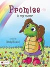 Promise Is My Name - Wendy Howard