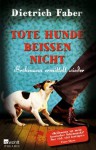 Tote Hunde beissen nicht - Dietrich Faber