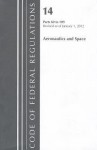 Code of Federal Regulations, Title 14: Parts 60-109 (Aeronautics and Space) Federal Aviation Administration: Revised 1/12 - National Aeronautics And Space Administr