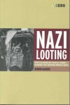 Nazi Looting: The Plunder of Dutch Jewry during the Second World War - Gerard Aalders, Arnold Pomerans, Erica Pomerans