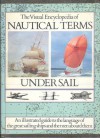 The Visual Encyclopedia of Nautical Terms Under Sail - Alan Villiers