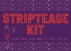 Striptease Kit: A Guide to the Art of Striptease - Axen Phillips, Leigh Phillips, Barbara McGregor