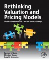 Rethinking Valuation and Pricing Models: Lessons Learned from the Crisis and Future Challenges - Carsten Wehn, Christian Hoppe, Greg N. Gregoriou