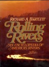 Rolling Rivers: An Encyclopedia of America's Rivers - Richard A. Bartlett