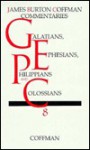 Commentary on Galatians, Ephesians, Philippians, Colossians - James B. Coffman, James Burton B. Coffman