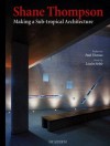 Shane Thompson: Making a Sub-Tropical Architecture (Talenti) - Paul Thomas, Louise Noble