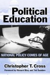 Political Education: National Policy Comes of Age - Christopher T. Cross