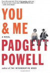 You & Me: A Novel - Padgett Powell