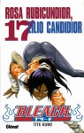 Bleach, Tome 17: Rosa Rubicundior, Lilio Candidior - Tite Kubo