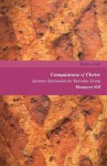 Companions of Christ: Ignatian Spirituality for Everyday Living - Margaret Silf