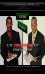 The Crossroad of Friendship - N'spired Wit'Love, Marcus Collins, Jor'dynn Bey