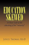 Education Skewed - Joyce Thomas