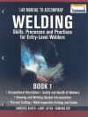 Welding: Skills, Processes and Practices for Entry-Leve Welders, Book 1: Lab Manual - Larry Jeffus, Lawrence Bower