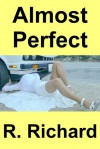 Almost Perfect - R. Richard