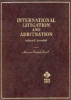 International Litigation and Arbitration (American Casebook Series) - Andreas F. Lowenfeld