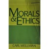 Morals and Ethics - Carl Wellman