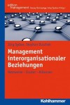 Management Interorganisationaler Beziehungen: Netzwerke - Cluster - Allianzen - Stephan Duschek, Jorg Sydow