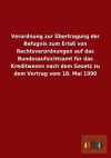 Verordnung Zur Ubertragung Der Befugnis Zum Erlass Von Rechtsverordnungen Auf Das Bundesaufsichtsamt Fur Das Kreditwesen Nach Dem Gesetz Zu Dem Vertra - Outlook Verlag