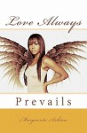 Love Always Prevails - Marguerite Ashton