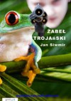 Żabeł trojański - Jan Siwmir