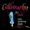 Calligraphy for Kids: Learn Lettering Skills [With Double-Ended Felt Calligraphy Pen with Two Nibs] - Patrick Knowles