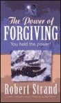 The Power of Forgiving - Robert Strand