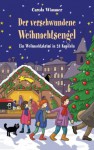 Der verschwundene Weihnachtsengel: Ein Weihnachtskrimi in 24 Kapiteln (German Edition) - Carola Wimmer, Josef Hammen