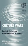 Culture Wars: Context, Models and Anthropologists' Accounts (Association of Social Anthropologists (Easa)) - Deborah James, Evie Plaice, Christina Toren